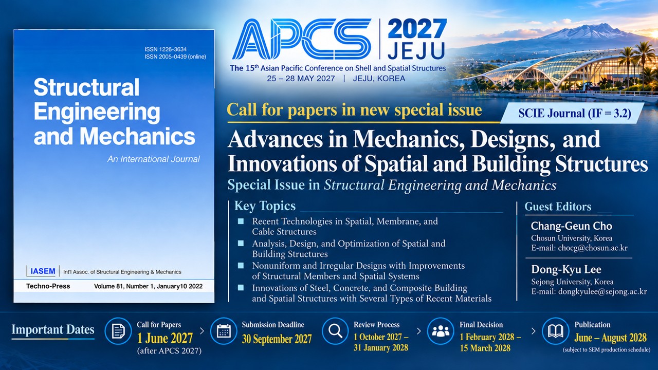 Call for papers in a new special issue of Structural Engineering and Mechanics (SCIE, IF = 3.2): Advances in Mechanics, Designs, and Innovations of Spatial and Building Structures. Guest editors Chang-Geun Cho and Dong-Kyu Lee. Call for papers opens 1 June 2027 after APCS 2027; submission deadline 30 September 2027; publication June to August 2028.